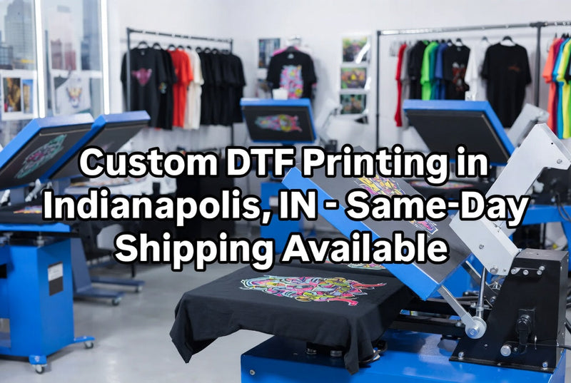 Custom DTF Printing in Indianapolis, IN – Reliable Same-Day Shipping